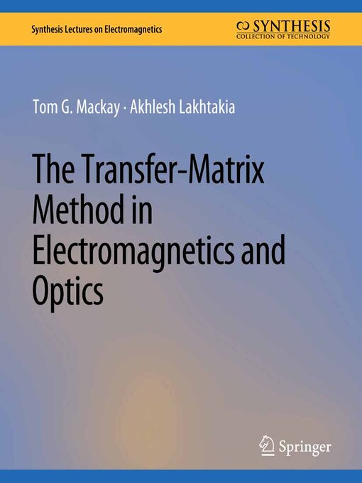 Title details for The Transfer-Matrix Method in Electromagnetics and Optics by Tom G. Mackay - Available